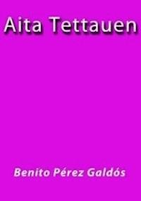 Aita Tettauen - Benito Pérez Galdòs - E-Book