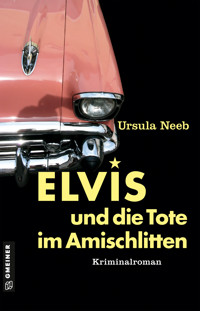 Elvis und die Tote im Amischlitten - Ursula Neeb - E-Book