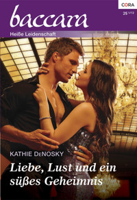 Liebe, Lust und ein süßes Geheimnis - Kathie DeNosky - E-Book
