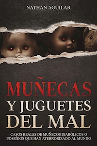 Muñecas y Juguetes del Mal - Nathan Aguilar - E-Book
