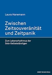 Zwischen Zeitsouveränität und Zeitpanik - Laura Hanemann - E-Book