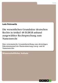 Die wesentlichen Grundsätze deutschen Rechts in Artikel 48 EGBGB anhand ausgewählter Rechtsprechung zum Namensrecht - Lutz Petrowitz - E-Book