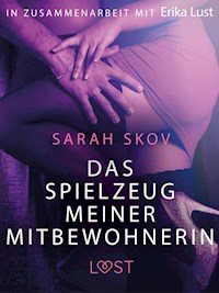 Das Spielzeug meiner Mitbewohnerin: Erotische Novelle - Sarah Skov - E-Book