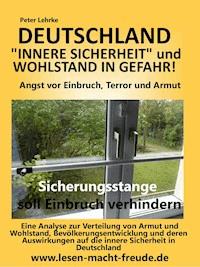 Deutschland  Sicherheit und Wohlstand in Gefahr - Peter Lehrke - E-Book