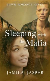 Sleeping With The Mafia - Jamila Jasper - E-Book
