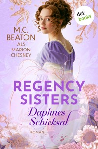 Regency Sisters - Daphnes Schicksal - Marion Chesney - E-Book