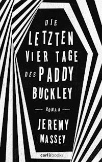 Die letzten vier Tage des Paddy Buckley - Jeremy Massey - E-Book