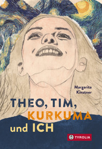 Theo, Tim, Kurkuma und ich - Margarita Kinstner - E-Book