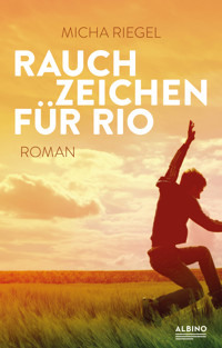 Rauchzeichen für Rio - Micha Riegel - E-Book