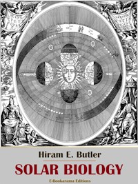 Solar Biology - Hiram E. Butler - E-Book