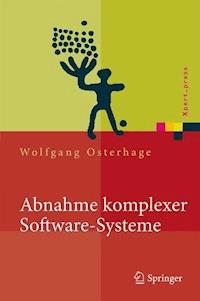 Abnahme komplexer Software-Systeme - Wolfgang W. Osterhage - E-Book