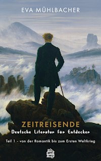 Zeitreisende - Deutsche Literatur für Entdecker - Eva Mühlbacher - E-Book