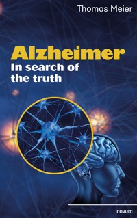 Alzheimer - In search of the truth - Thomas Meier - E-Book