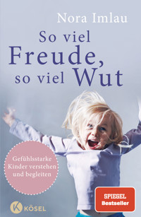 So viel Freude, so viel Wut - Nora Imlau - E-Book
