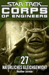 Star Trek - Corps of Engineers 27: Natürliches Gleichgewicht - Heather Jarman - E-Book