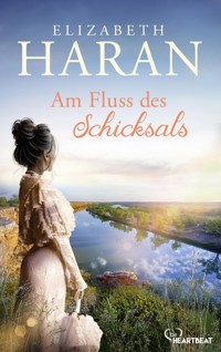 Am Fluss des Schicksals - Elizabeth Haran - E-Book