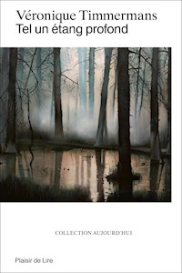 Tel un étang profond - Véronique Timmermans - E-Book