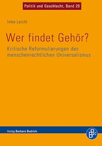 Wer findet Gehör? Kritische Reformulierungen des menschenrechtlichen Universalismus - Imke Leicht - E-Book