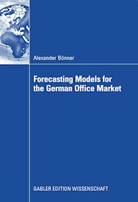 Forecasting Models for the German Office Market - Alexander Bönner - E-Book