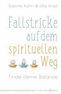 Fallstricke auf dem spirituellen Weg - Sabine Kühn - E-Book