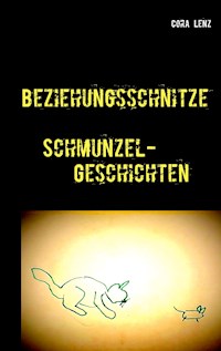 Beziehungsschnitze - Cora Lenz - E-Book