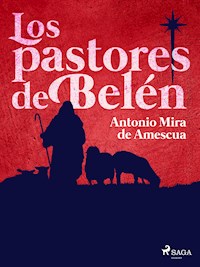 Los pastores de Belén - Antonio Mira de Amescua - E-Book