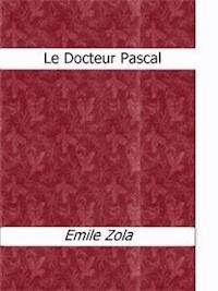 Le Docteur Pascal - Emile Zola - E-Book