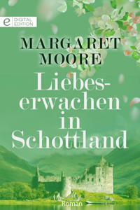 Liebeserwachen in Schottland - MARGARET MOORE - E-Book