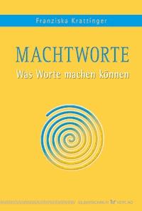 Macht-Worte - Franziska Krattinger - E-Book