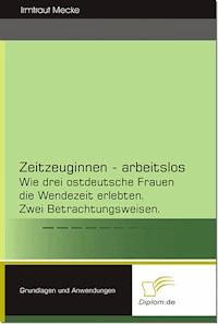 Zeitzeuginnen - arbeitslos - Irmtraut Mecke - E-Book
