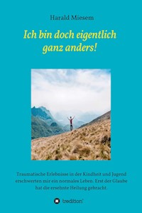 Ich bin doch eigentlich ganz anders! - Harald Miesem - E-Book