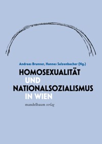 Homosexualität und Nationalsozialismus in Wien -  - E-Book