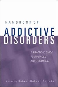 Handbook of Addictive Disorders -  - E-Book