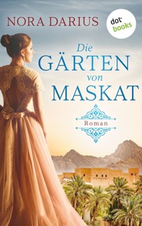 Die Gärten von Maskat - Nora Darius - E-Book