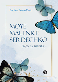 MOYE MALENKE SERDECHKO - Ibachuta Lorena Paola - E-Book