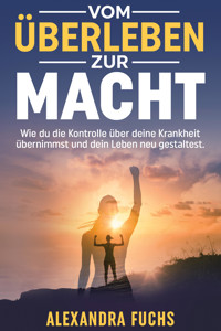 Vom Überleben zur Macht - Alexandra Fuchs - E-Book