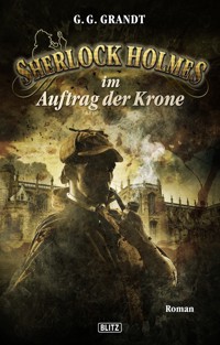 Sherlock Holmes - Neue Fälle 14: Sherlock Holmes im Auftrag der Krone - G.G. Grandt - E-Book
