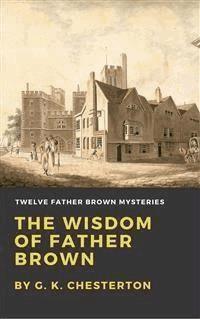 The Wisdom of Father Brown - G.K. Chesterton - E-Book