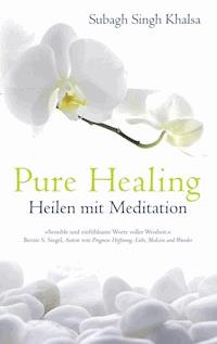 Pure Healing - Subagh Singh Khalsa - E-Book