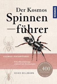 Der Kosmos Spinnenführer - Heiko Bellmann - E-Book