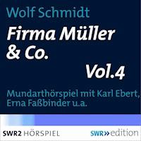 Firma Müller & Co. Vol.4 - Wolf Schmidt - Hörbuch