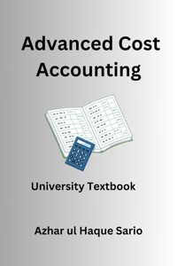 Advanced Cost Accounting - Azhar ul Haque Sario - E-Book