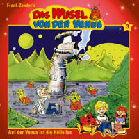 Das Wusel von der Venus, Folge 3: Auf der Venus ist die Hölle los - Frank Zander - Hörbuch
