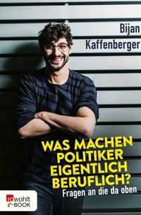 Was machen Politiker eigentlich beruflich? - Bijan Kaffenberger - E-Book