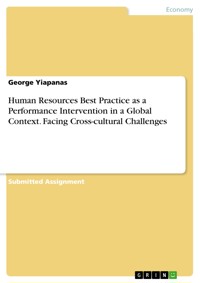 Human Resources Best Practice as a Performance Intervention in a Global Context. Facing Cross-cultural Challenges - George Yiapanas - E-Book