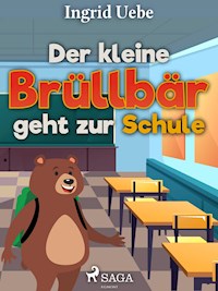 Der kleine Brüllbär geht zur Schule - Ingrid Uebe - E-Book