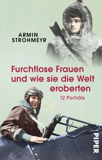 Furchtlose Frauen und wie sie die Welt eroberten - Armin Strohmeyr - E-Book