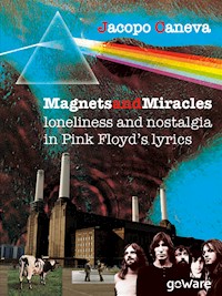 Magnets and miracles. Loneliness and nostalgia in Pink Floyd’s lyrics - Jacopo Caneva - E-Book