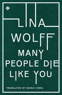 Many People Die Like You - Lina Wolff - E-Book