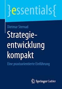Strategieentwicklung kompakt - Dietmar Sternad - E-Book
